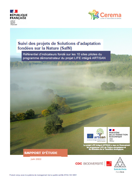 Suivi de projets de Solutions d’adaptation fondées sur la Nature (SafN). Référentiel d’indicateurs fondé sur les 10 sites pilotes du programme démonstrateur du projet LIFE intégré ARTISAN