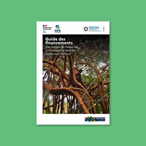 Guide des financements des projets en faveur de la biodiversité dans les Outre-mer français