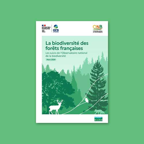 La biodiversité des forêts françaises - Les suivis de l'Observatoire national de la biodiversité