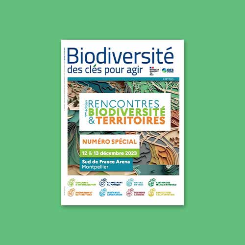 Biodiversité, des clés pour agir - numéro spécial Rencontres Biodiversité et Territoires